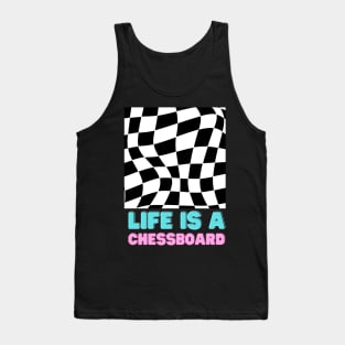 Life is a chessboard Tank Top